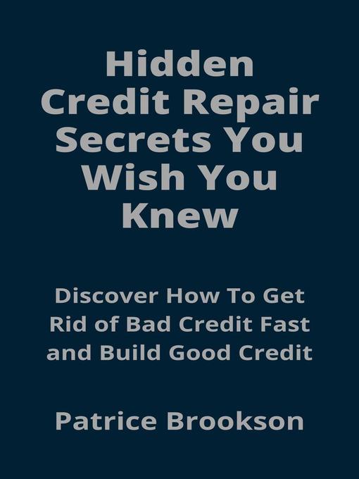 Title details for Hidden Credit Repair Secrets You Wish You Knew by Patrice Brookson - Available